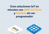Crea soluciones IoT en minutos con AWS IoT Core y Ubidots sin ser programador